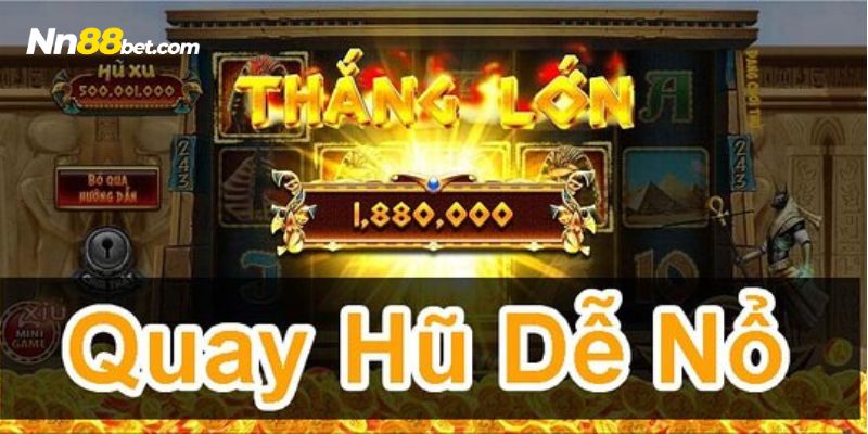 Ưu điểm game cá cược quay hủ Nn88