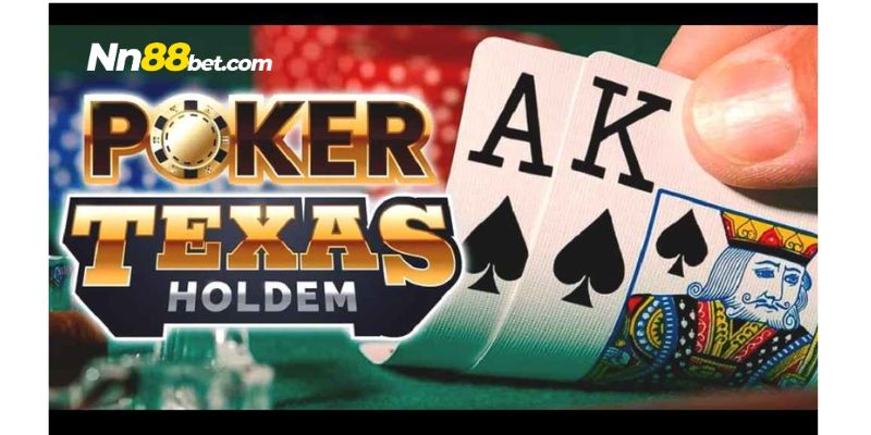 Cách kết hợp bài Poker Texas Hold’em Nn88 đỉnh cao thắng lớn